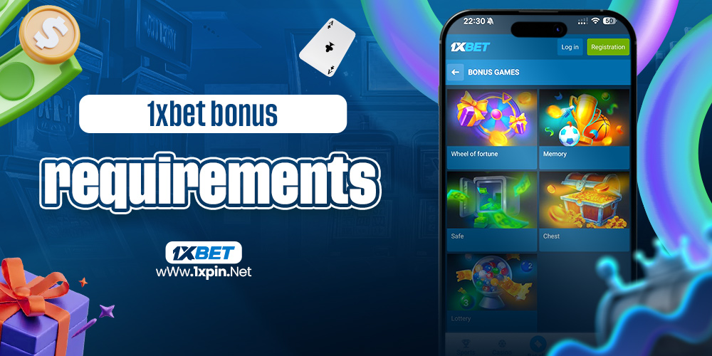 1xbet bonus requirements