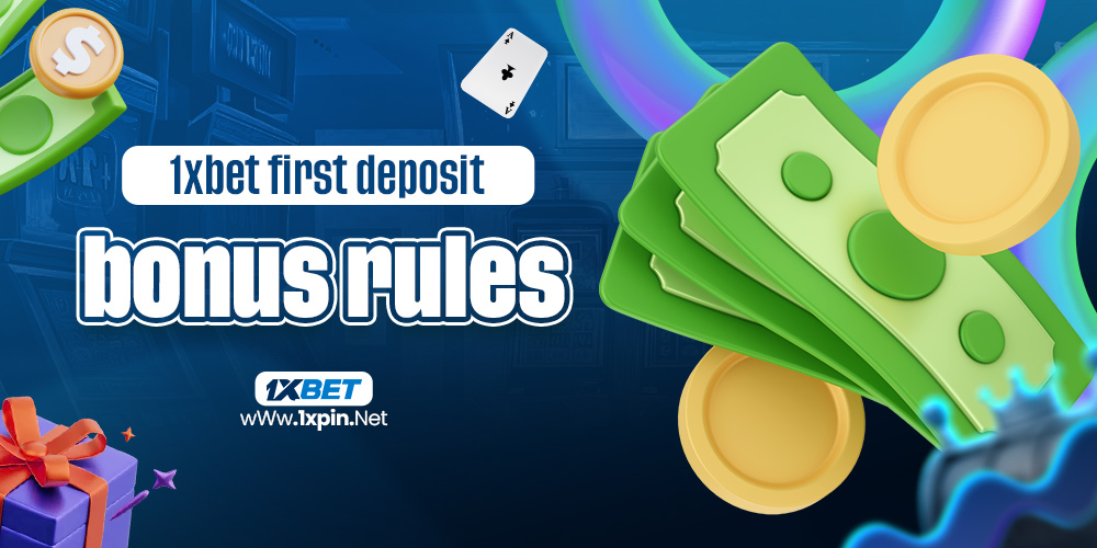 1xbet first deposit bonus rules