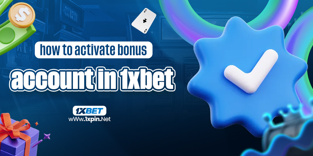 how to activate bonus account in 1xbet